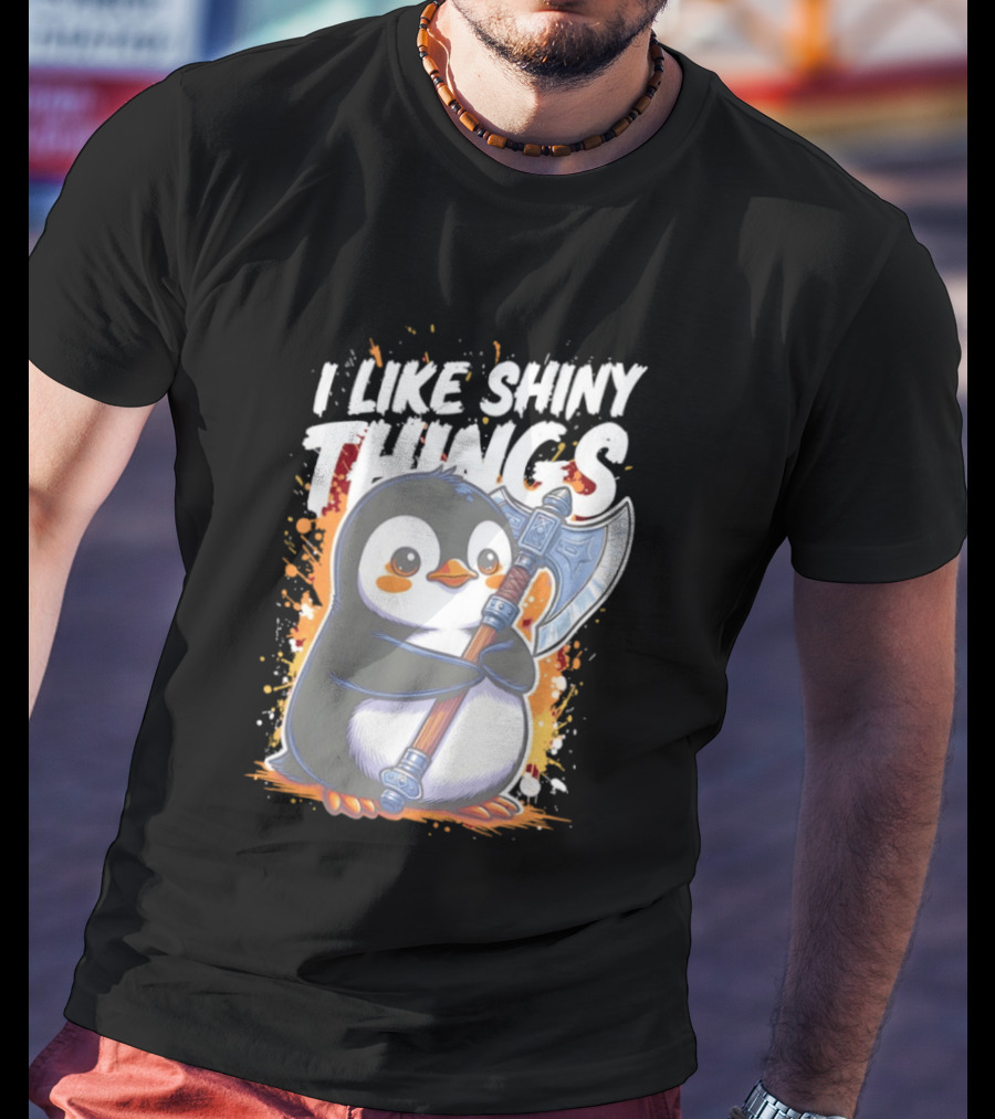 I Like Shiny Things Penguin Axe Battle Cute Cartoon T-Shirt