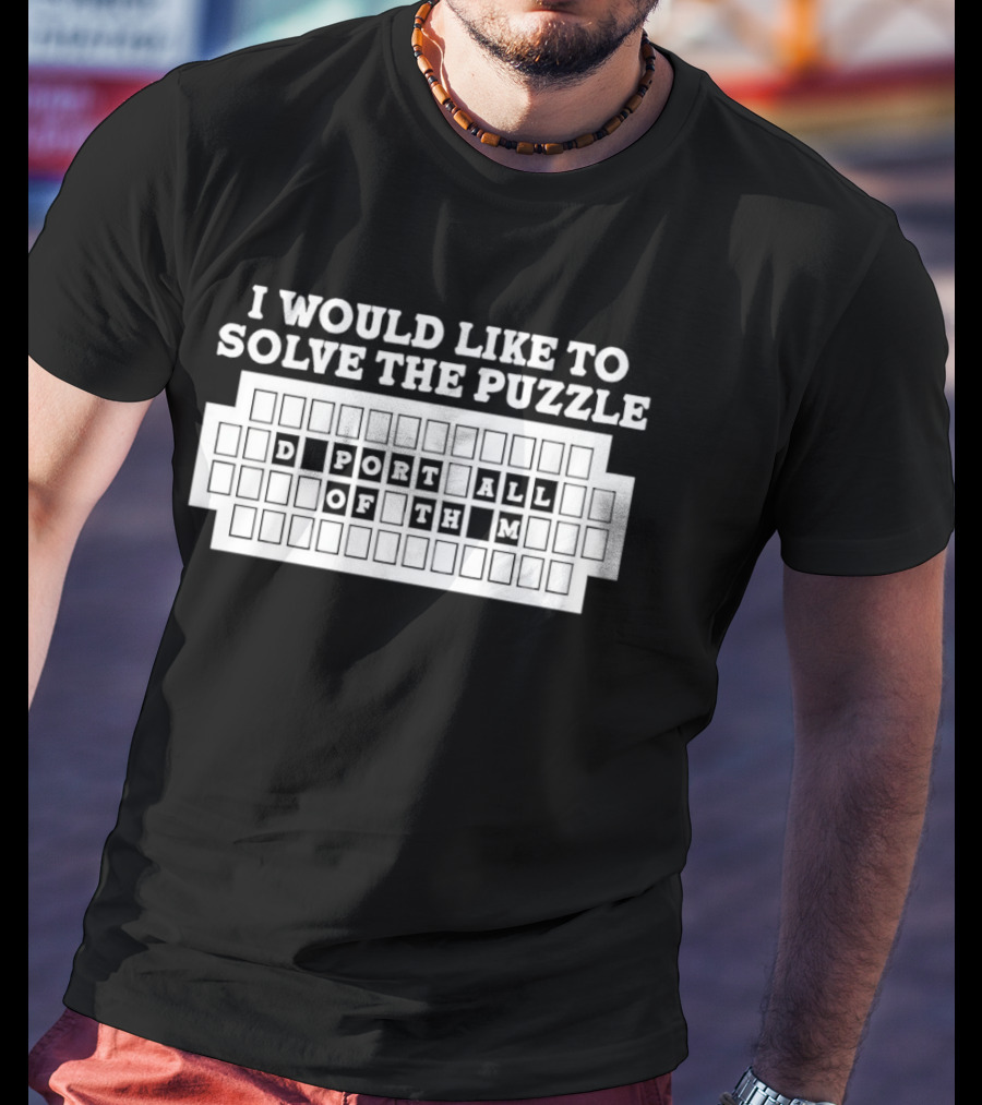 I Would Like To Solve The Puzzle Export All Of Them T-Shirt