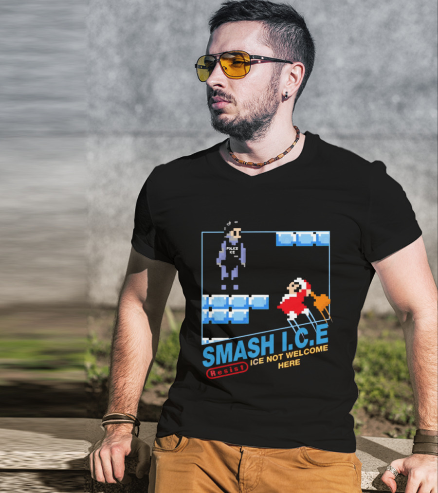 Smash I.C.E Ice Not Welcome Here Resist ICE T-Shirt