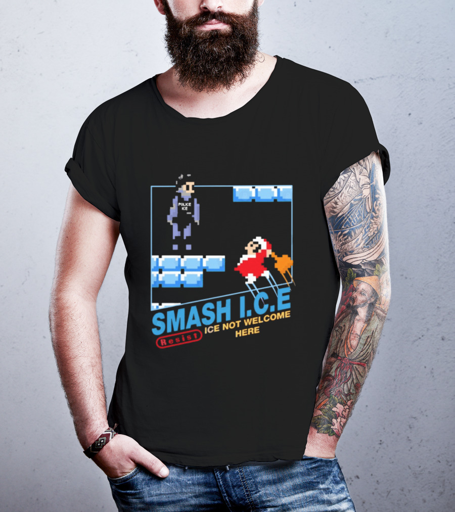 Smash I.C.E Ice Not Welcome Here Resist ICE T-Shirt