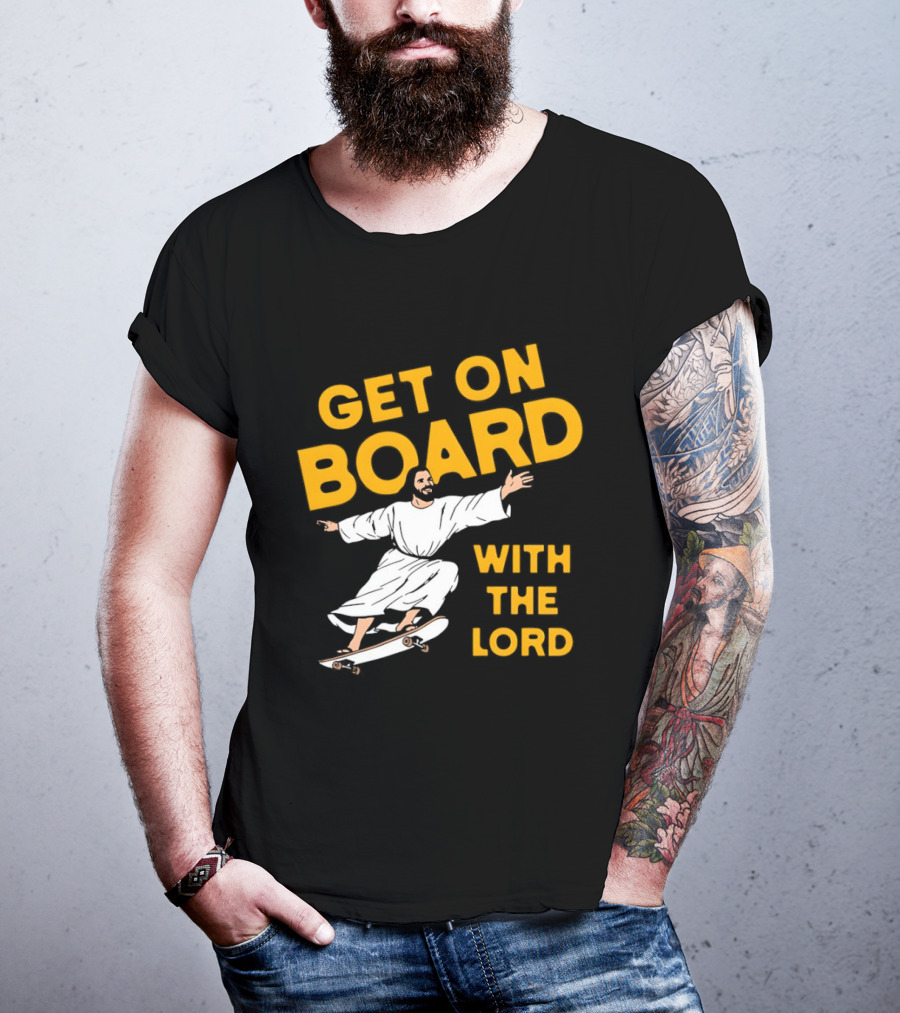 Get On Board With The Lord Skateboarding Jesus T-Shirt