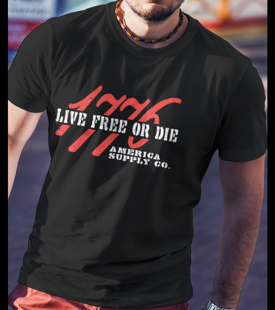 Live Free Or Die America Supply Co 1776 T-Shirt