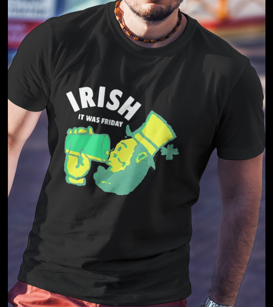 Irish Leprechaun Drinking It Was Friday T-Shirt
