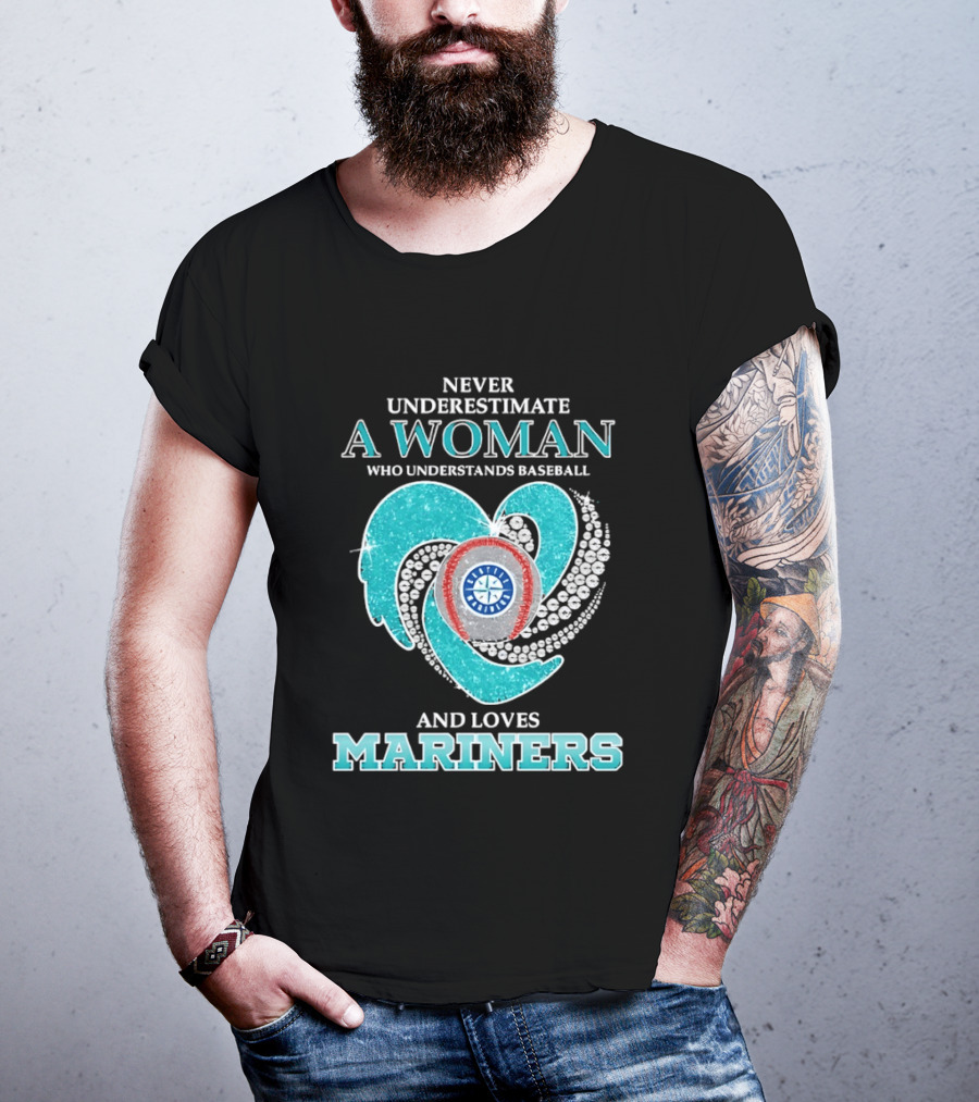 Never Underestimate A Woman Who Understands Baseball And Loves Mariners T-Shirt
