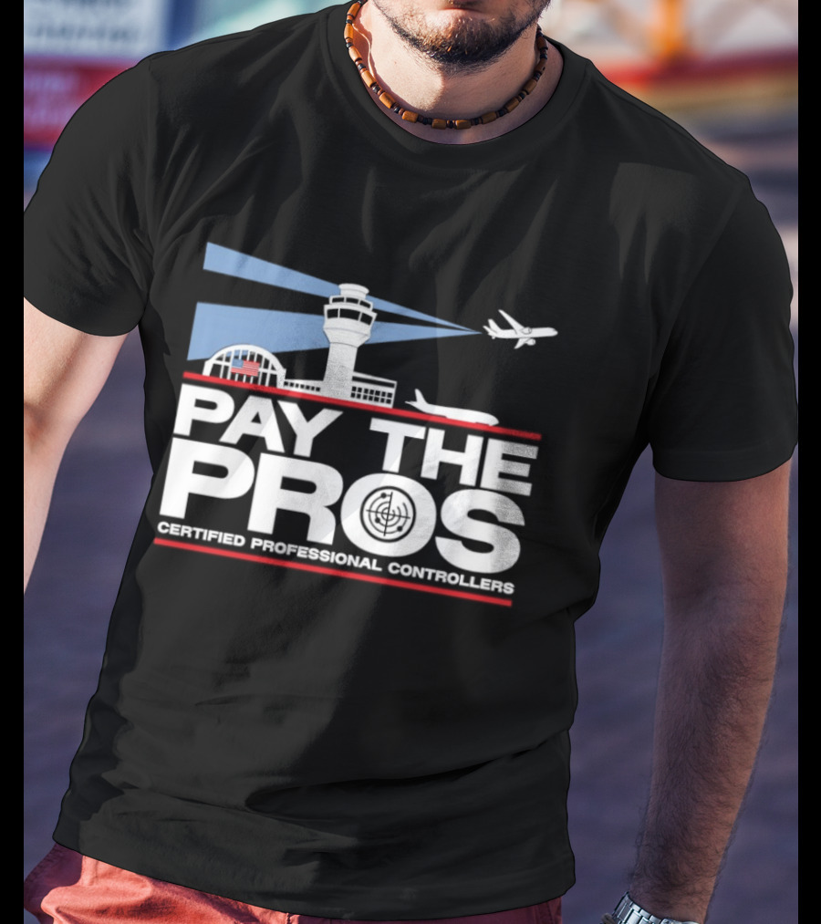 Pay The Pros Air Traffic Control Certified Professional Controllers T-Shirt