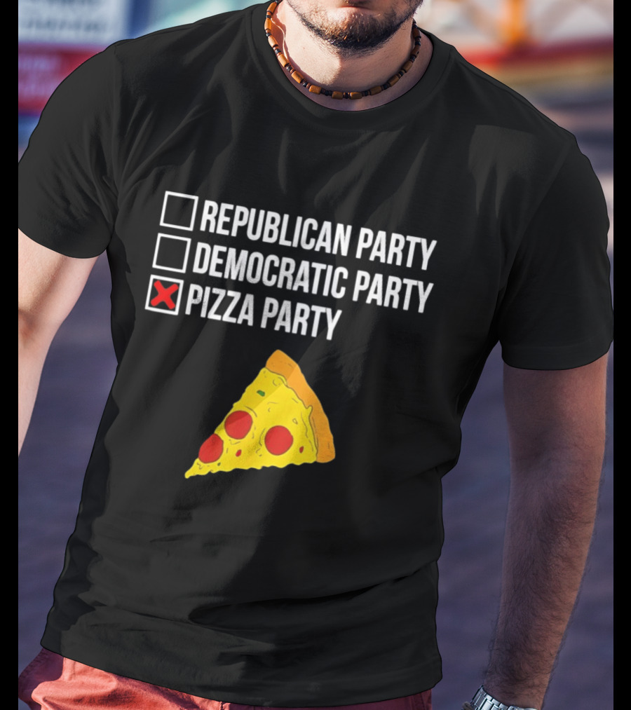 Republican Party Democratic Party Pizza Party Funny Pizza Slice Voter Humor T-Shirt