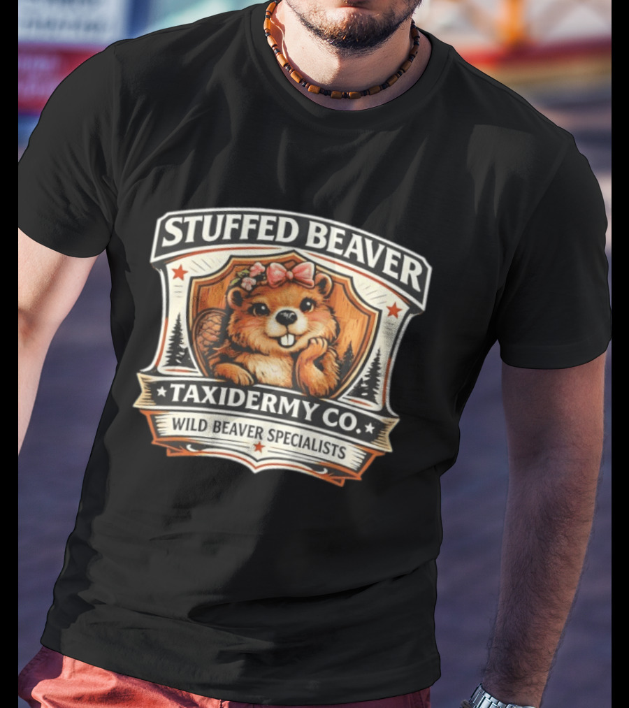 Stuffed Beaver Taxidermy Co Wild Beaver Specialists T-Shirt