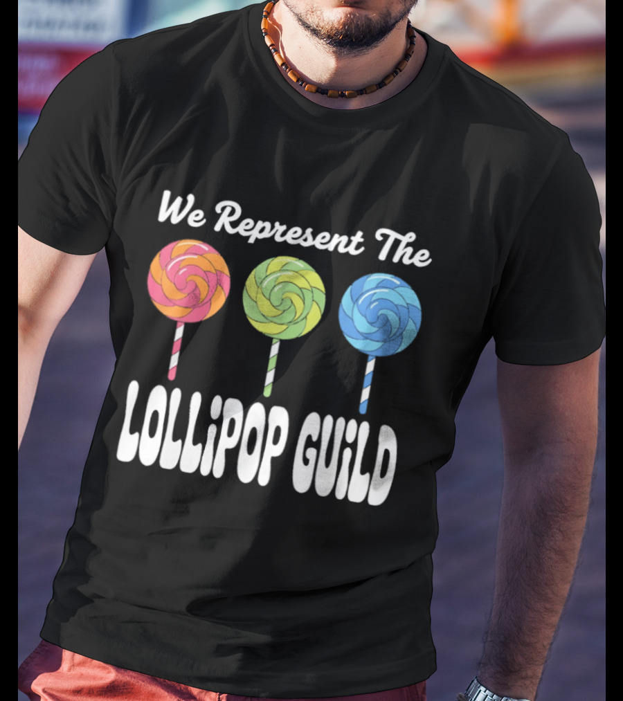 We Represent The Lollipop Guild Wizard Of Oz Classic Phrase With Colorful Lollipops T-Shirt