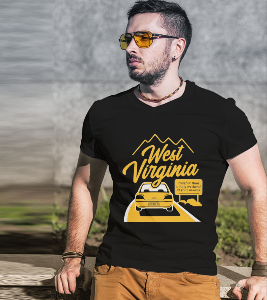 West Virginia Tougher Than A Long Weekend At Your In Laws Road Trip Adventure T-Shirt