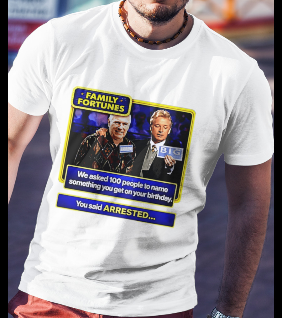 Family Fortunes Andrew Arrested 66th Birthday Game Show Humor T-Shirt