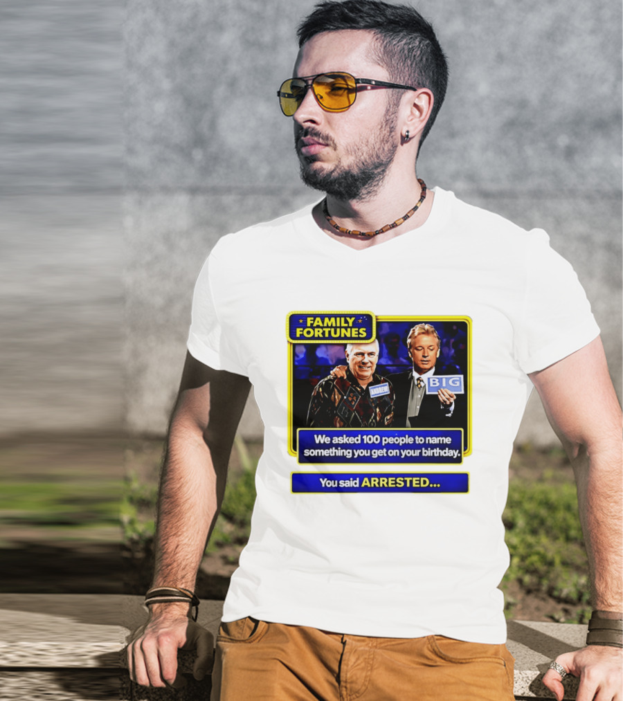Family Fortunes Andrew Arrested 66th Birthday Game Show Humor T-Shirt