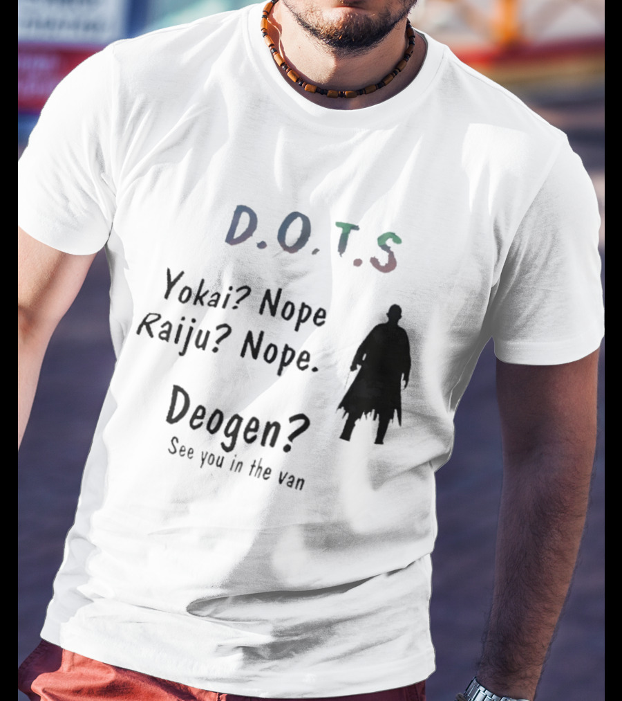 D.O.T.S Yokai Nope Raiju Nope Deogen See You In The Van T-Shirt