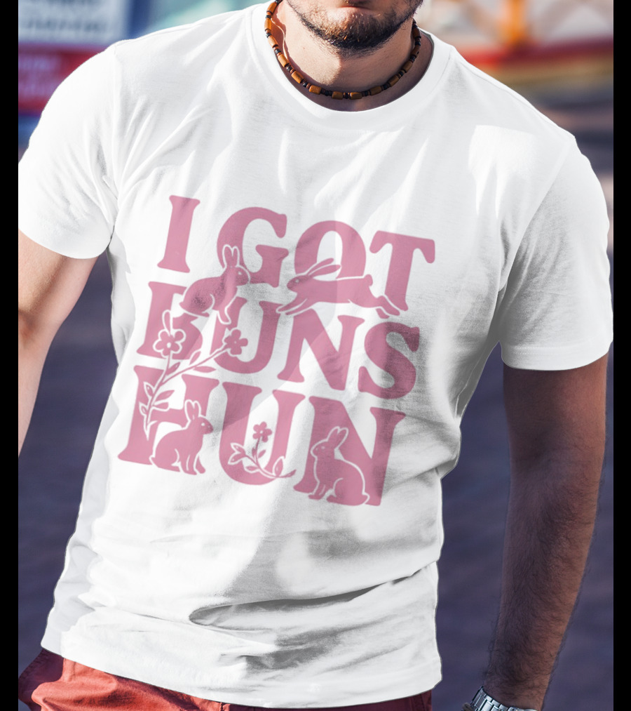 I Got Buns Hun Pink Bunny Art With Flowers T-Shirt