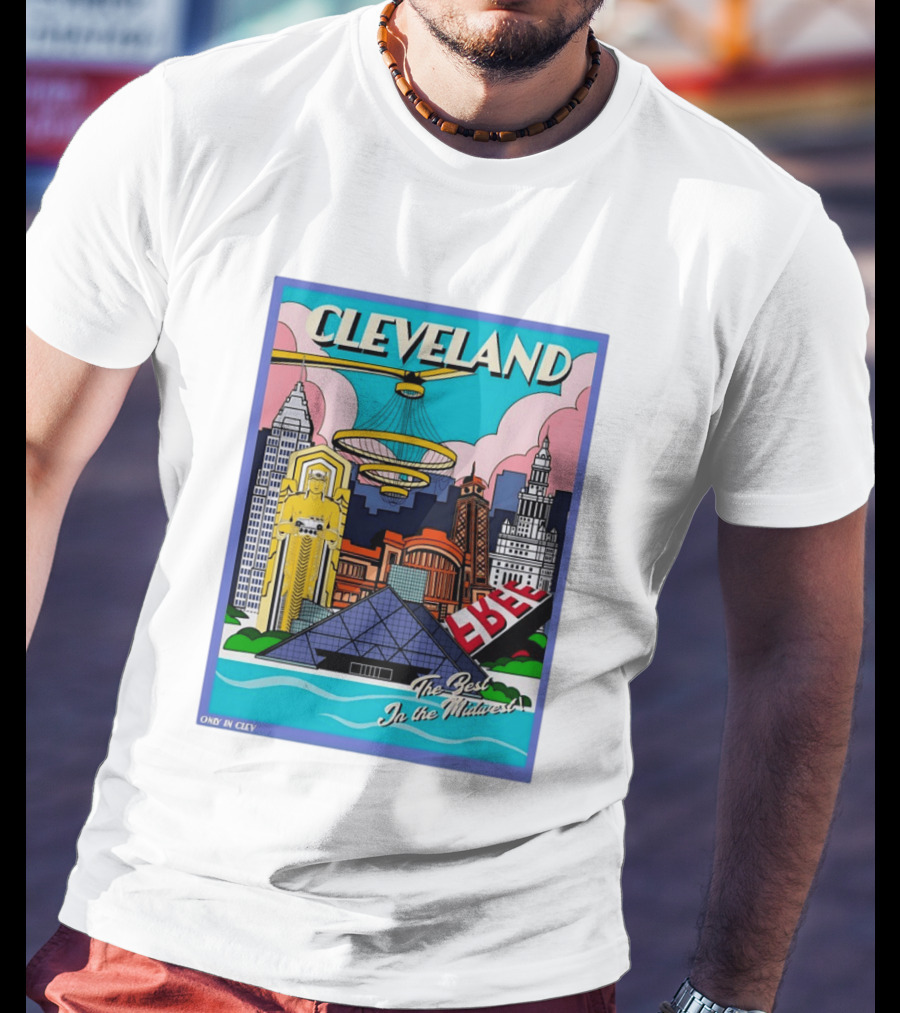 Cleveland The Best In The Midwest Only In Clev T-Shirt