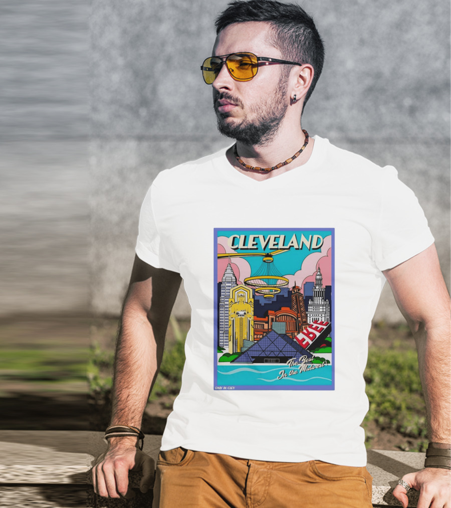 Cleveland The Best In The Midwest Only In Clev T-Shirt