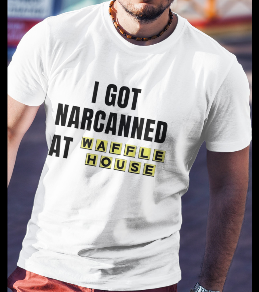 I Got Narcanned At Waffle House Yellow Block Letters T-Shirt
