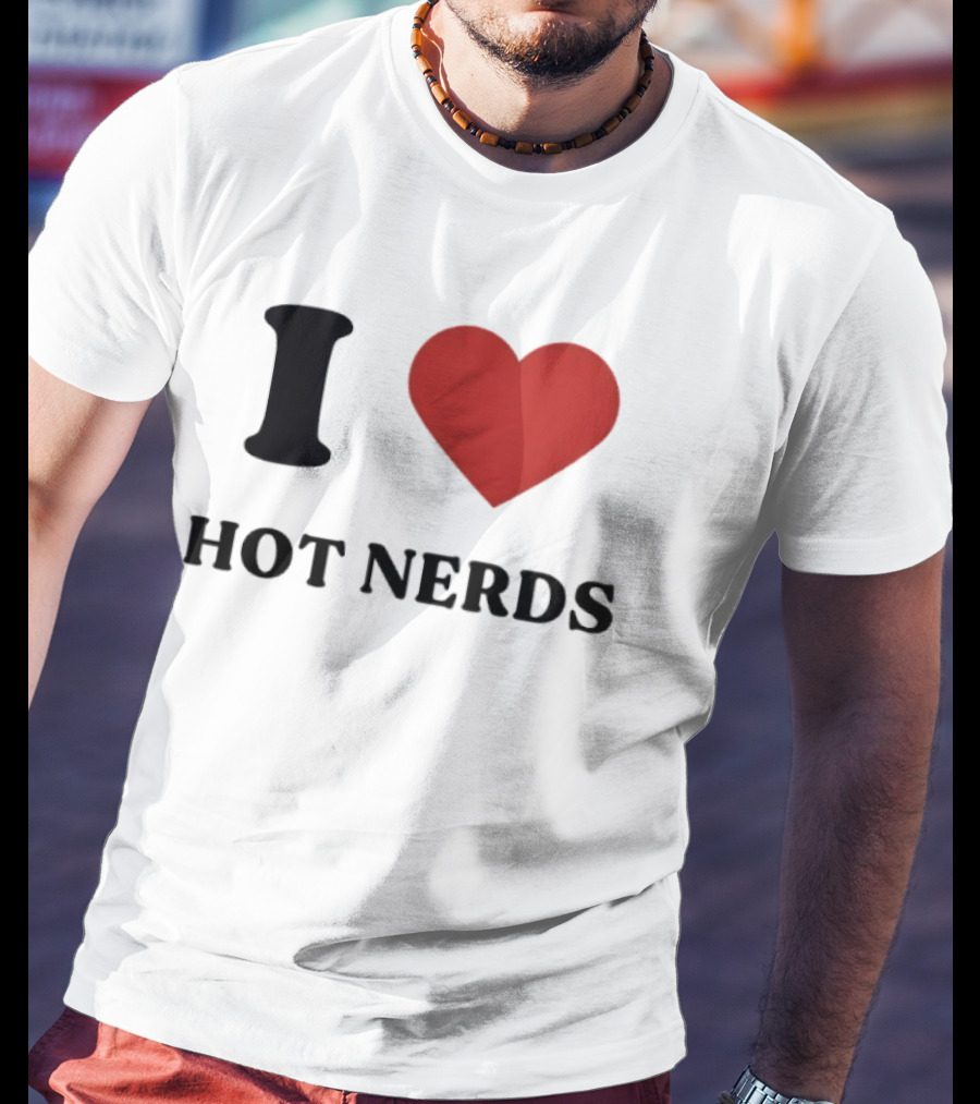 I Love Hot Nerds Heart Shape T-Shirt