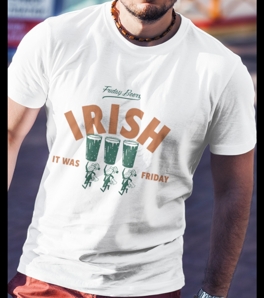 Paddy Bears Irish It Was Friday T-Shirt