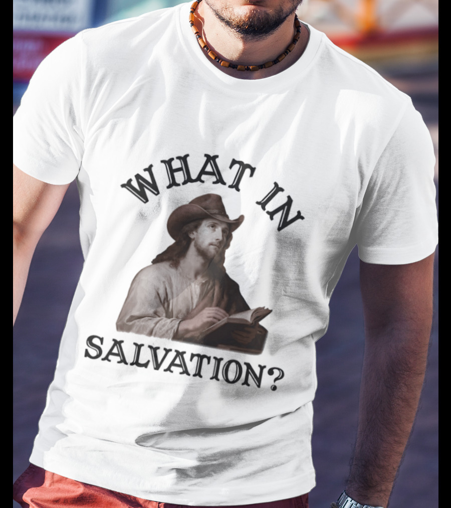 What In Salvation Cowboy Jesus T-Shirt