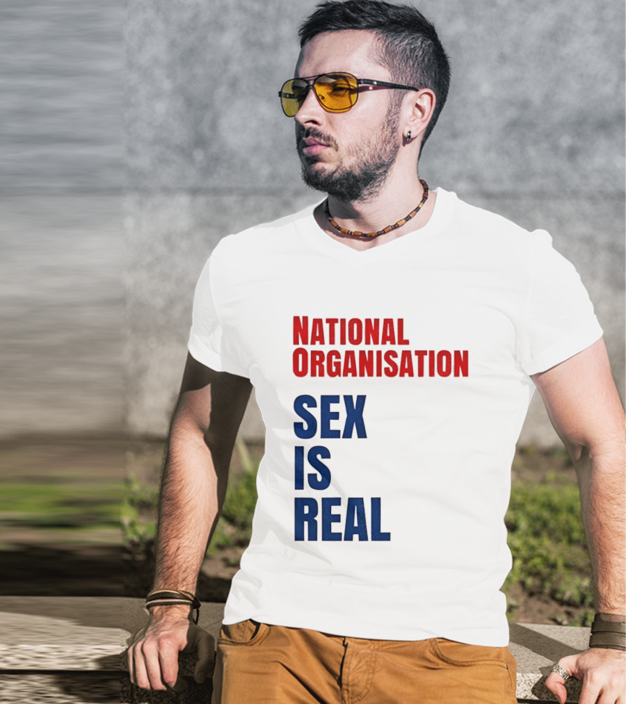National Organisation Sex Is Real T-Shirt