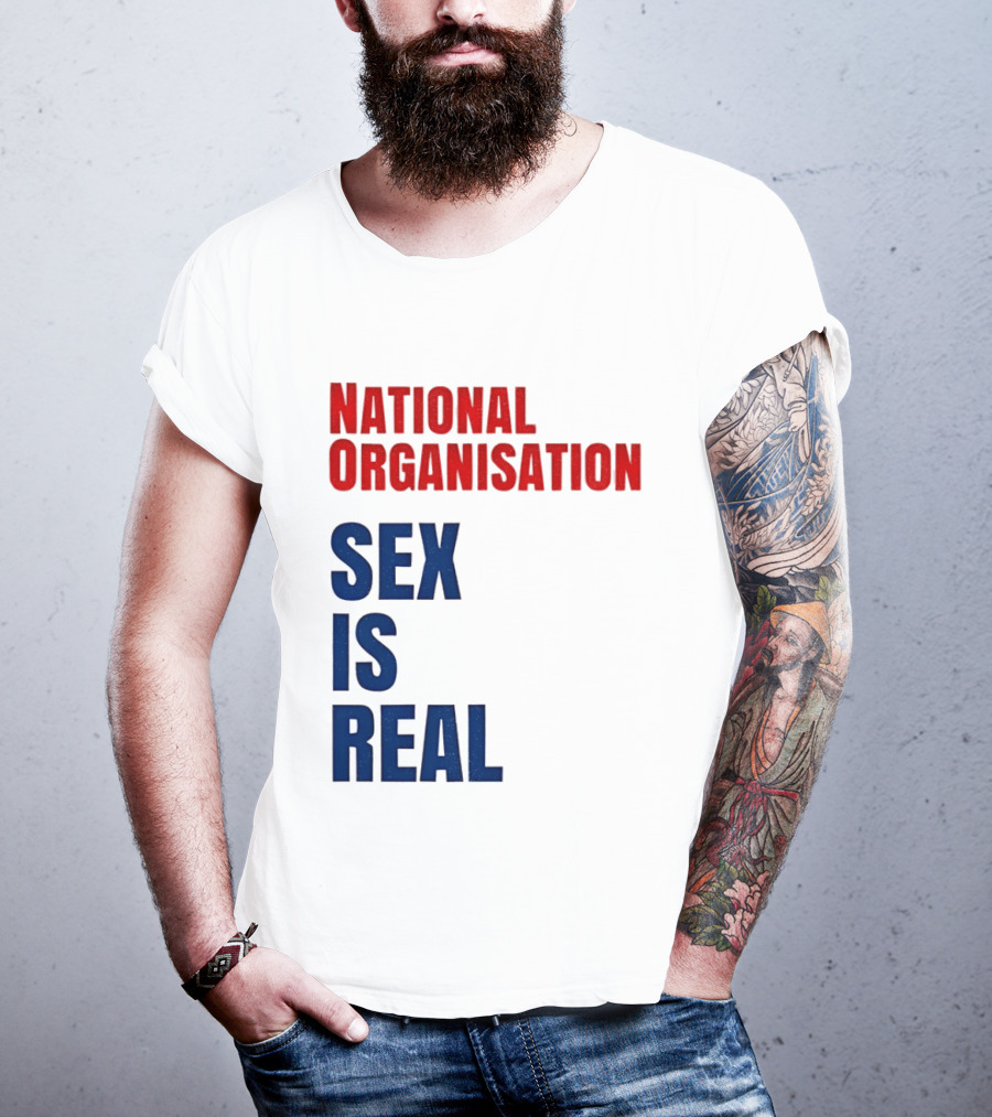 National Organisation Sex Is Real T-Shirt