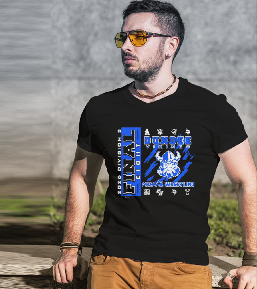Dundee Vikings 2026 MHSAA Wrestling Final Eight Division 3 T-Shirt