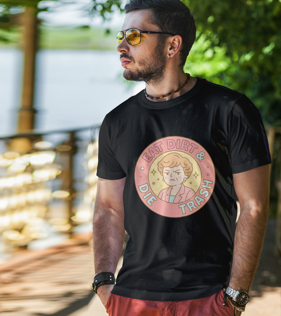 Golden Girls Eat Dirt & Die Trash Circle T-Shirt