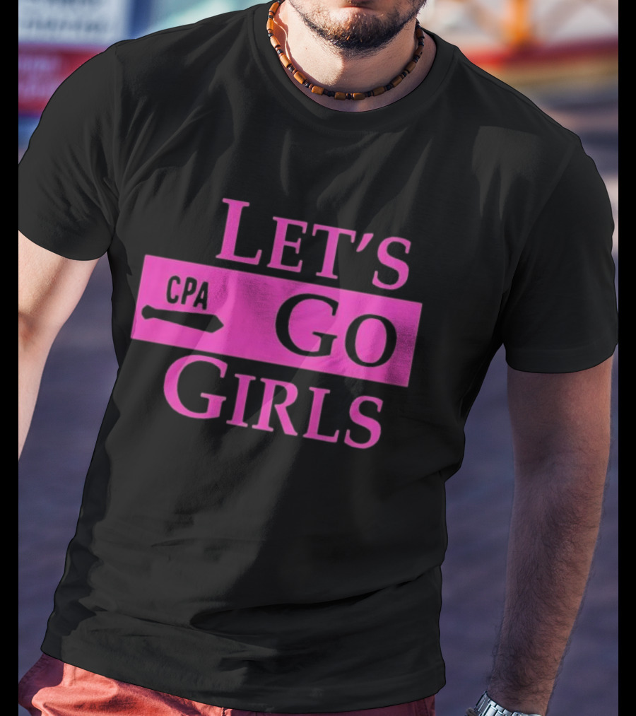Let's Go Girls CPA Pink Text Fun Accountant T-Shirt