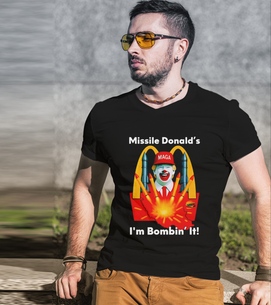 Missile Donald's MAGA Clown I'm Bombin' It McDonald's T-Shirt