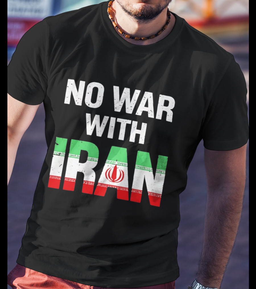 No War With Iran Peace Protest Iran Flag T-Shirt