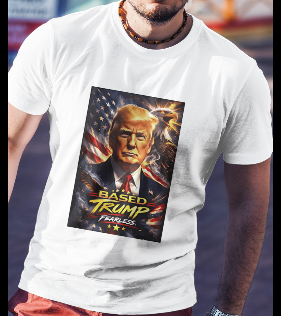 Based Trump Fearless American Flag Eagle T-Shirt