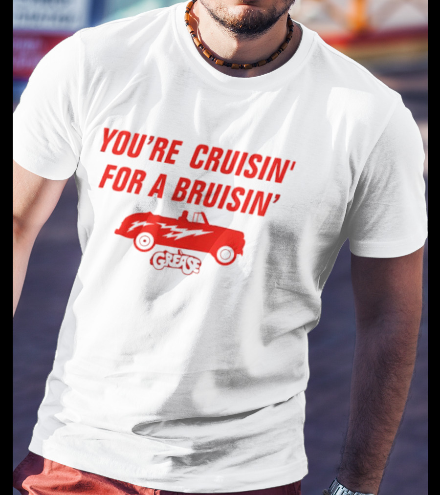 You're Cruisin' For A Bruisin' Grease Vintage Car T-Shirt