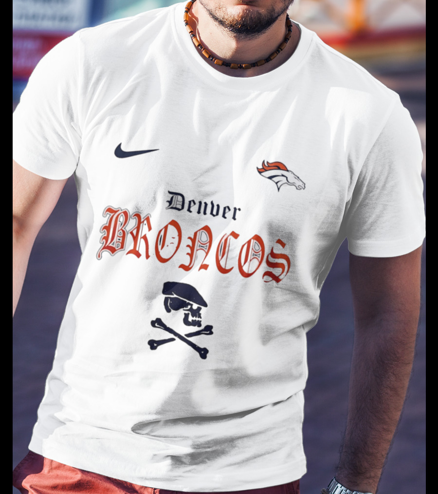 Denver Broncos Dropkick Murphys Skull Crossbones Nike Collaboration Go Broncos T-Shirt