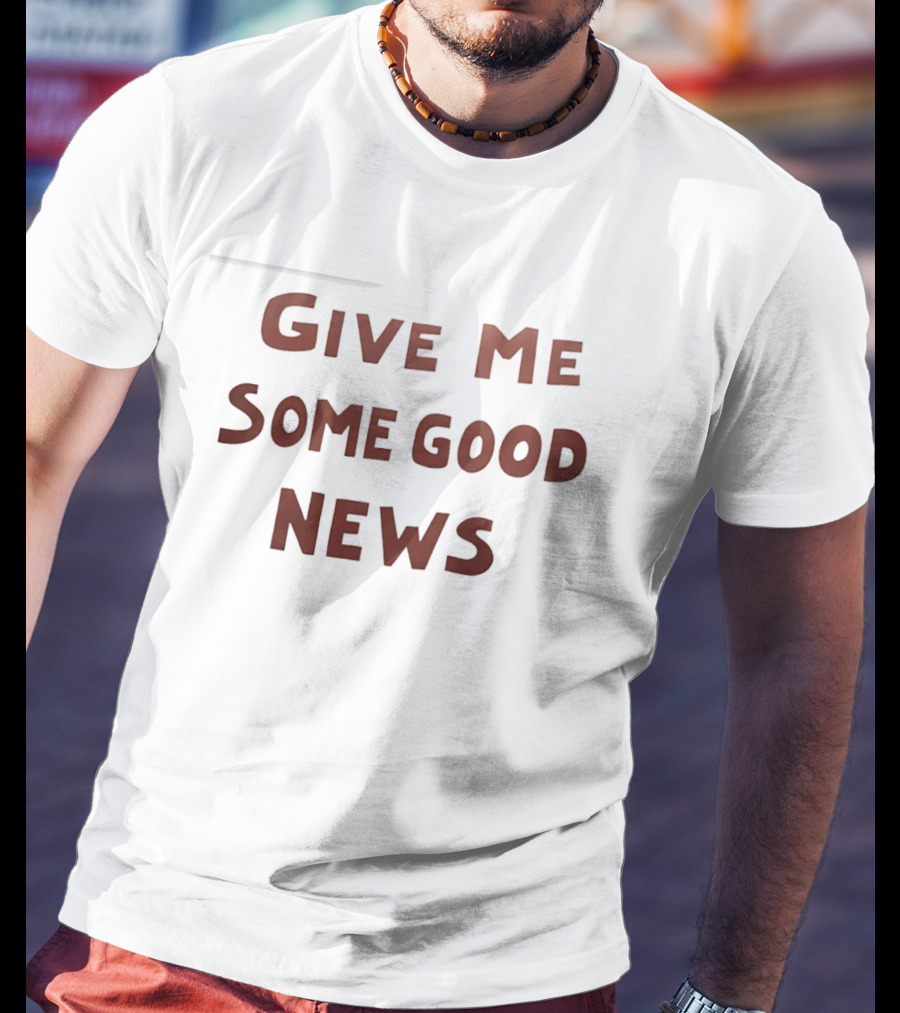 Pink Give Me Some Good News T-Shirt