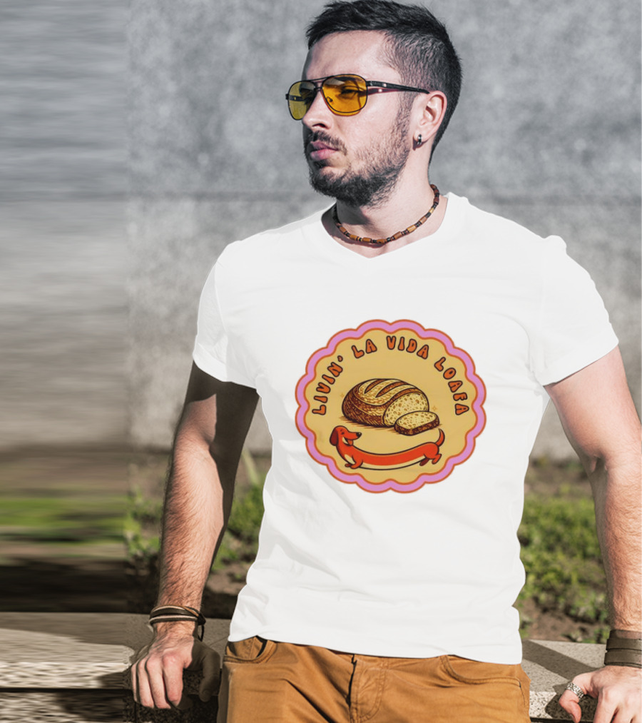 Livin' LA Vida Loafa Dachshund Bread Humor T-Shirt