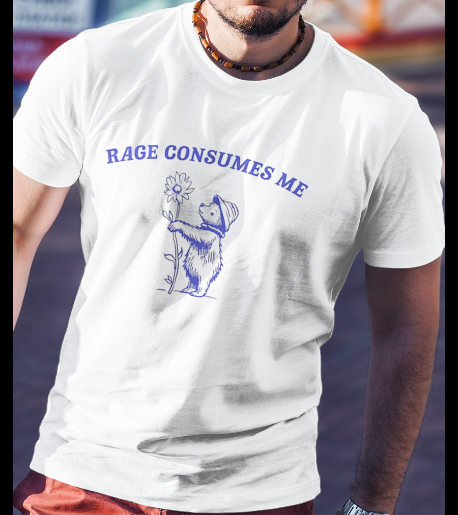 Rage Consumes Me Bear With Flower T-Shirt