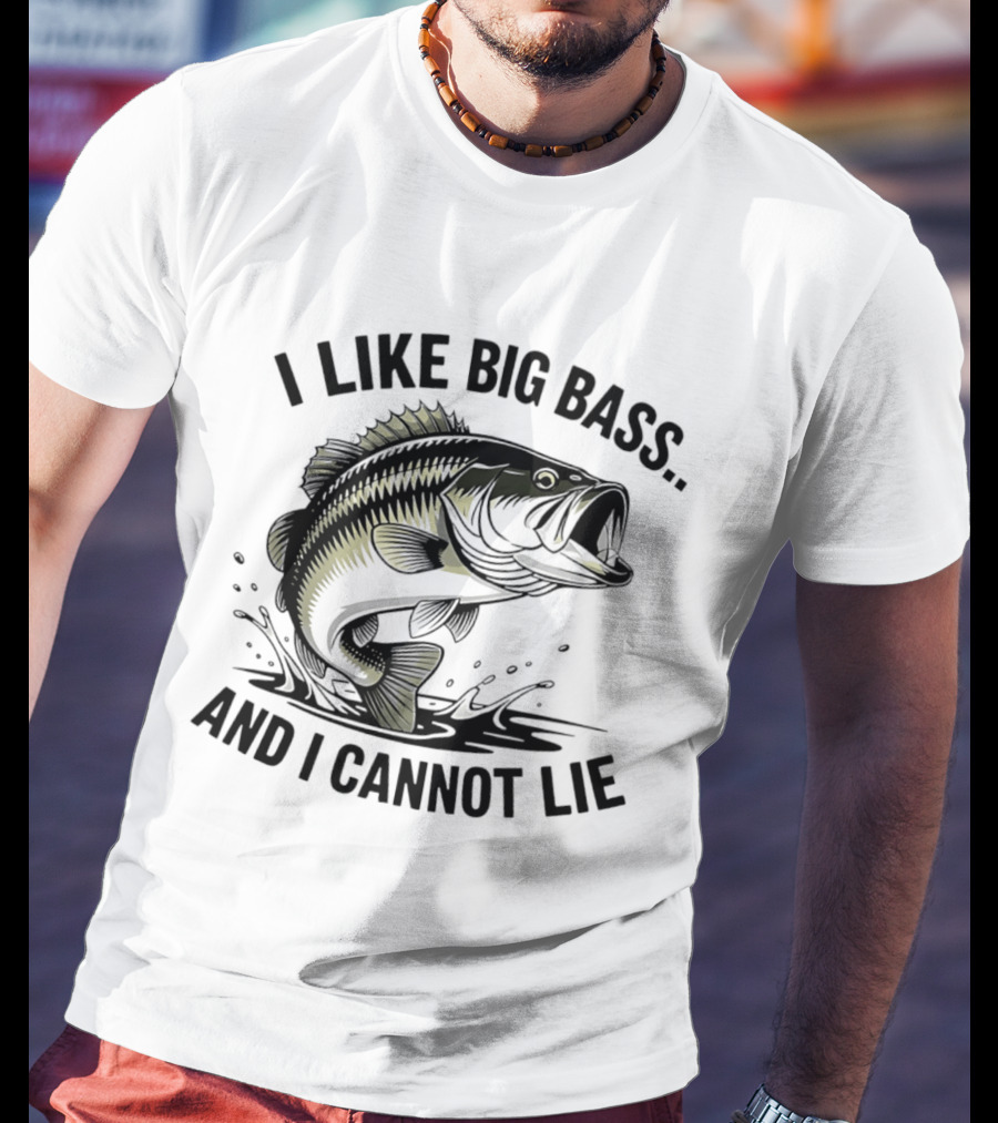I Like Big Bass And I Cannot Lie Fishing Enthusiast Humor T-Shirt