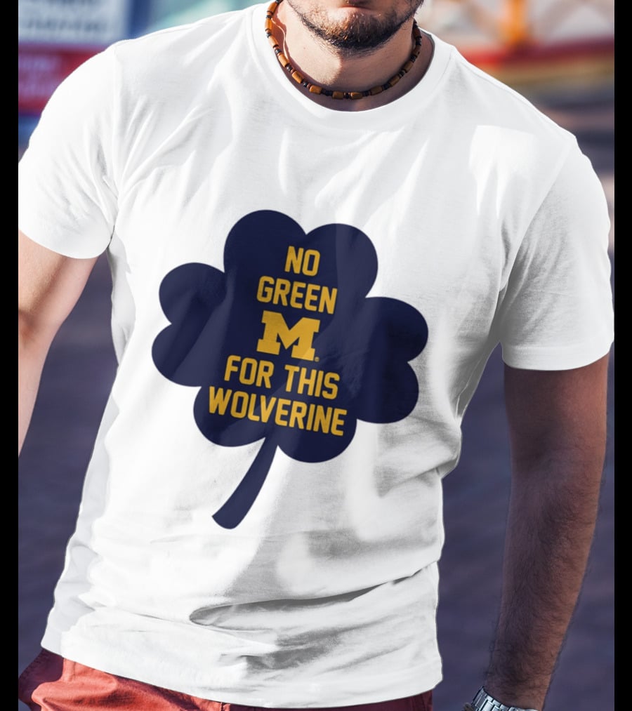No Green For This Wolverine Michigan M Clover T-Shirt