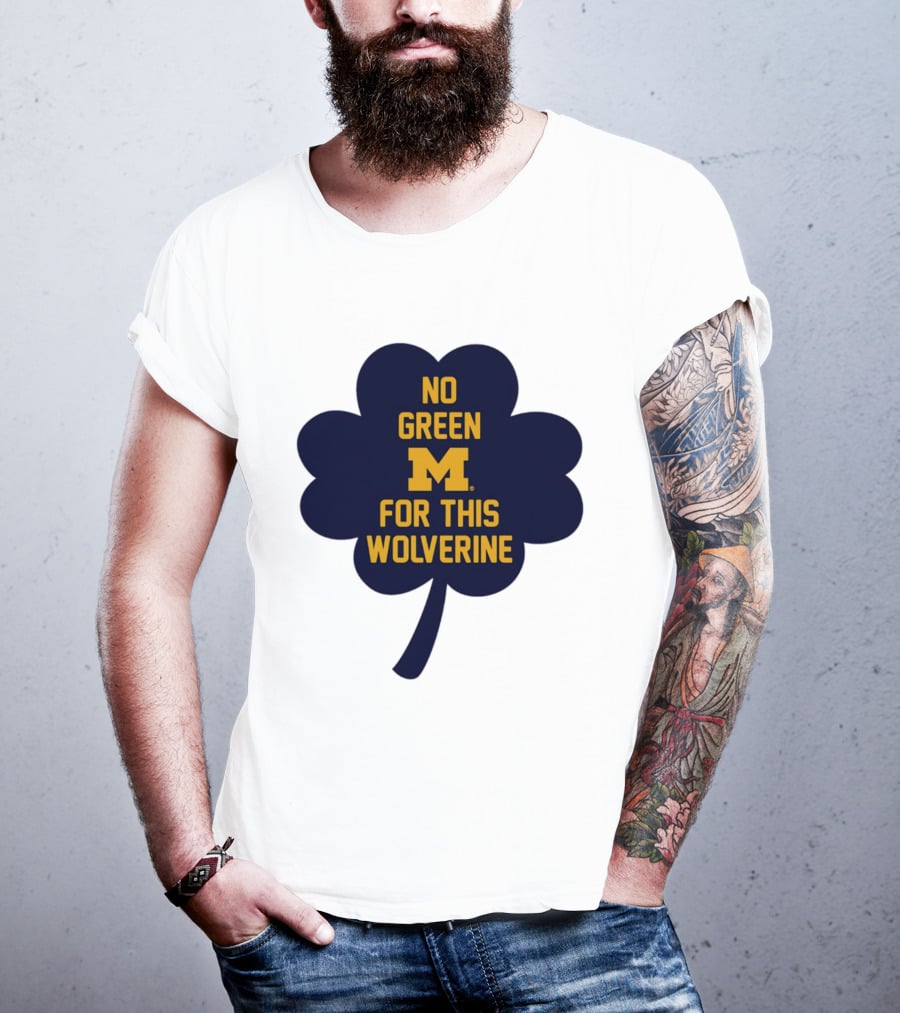 No Green For This Wolverine Michigan M Clover T-Shirt