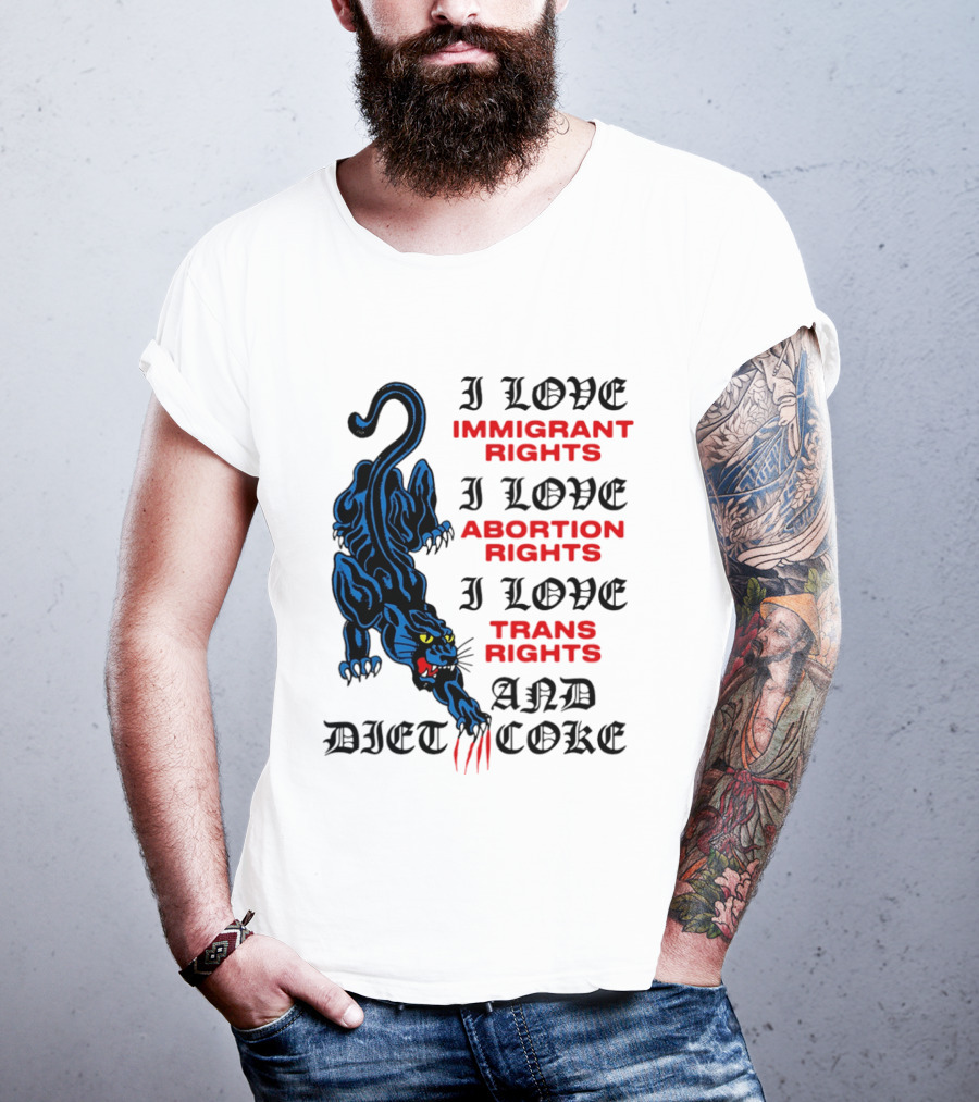 I Love Immigrant Rights Abortion Rights Trans Rights And Diet Coke Black Panther T-Shirt