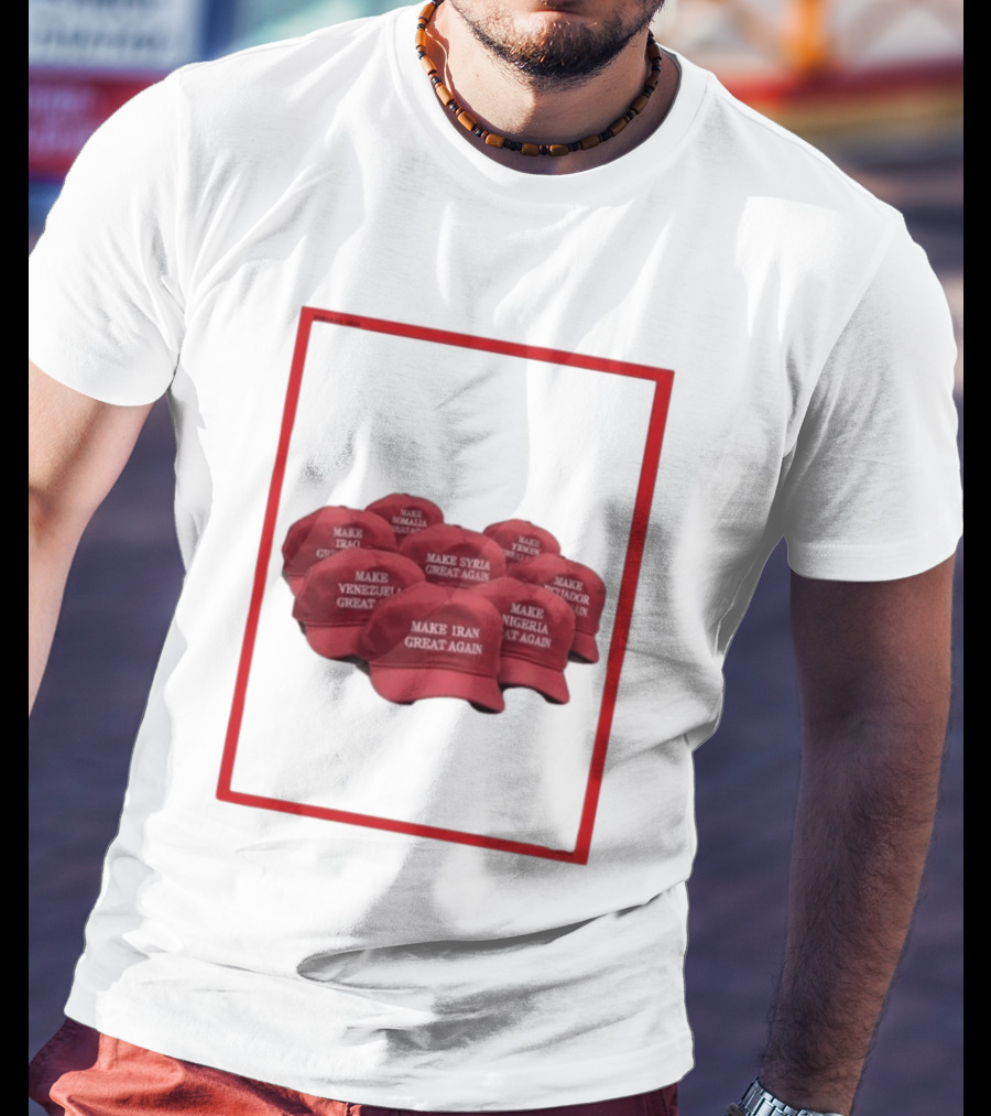 TIME Magazine Cover Make Iran Syria Venezuela Nigeria Iraq Somalia Ecuador Great Again T-Shirt