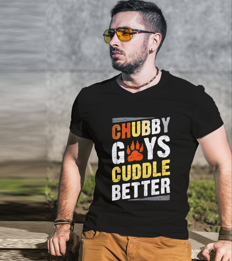Chubby Guys Cuddle Better Bear Claw Paw Print T-Shirt