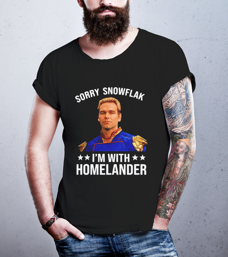 Sorry Snowflak I'm With Homelander T-Shirt