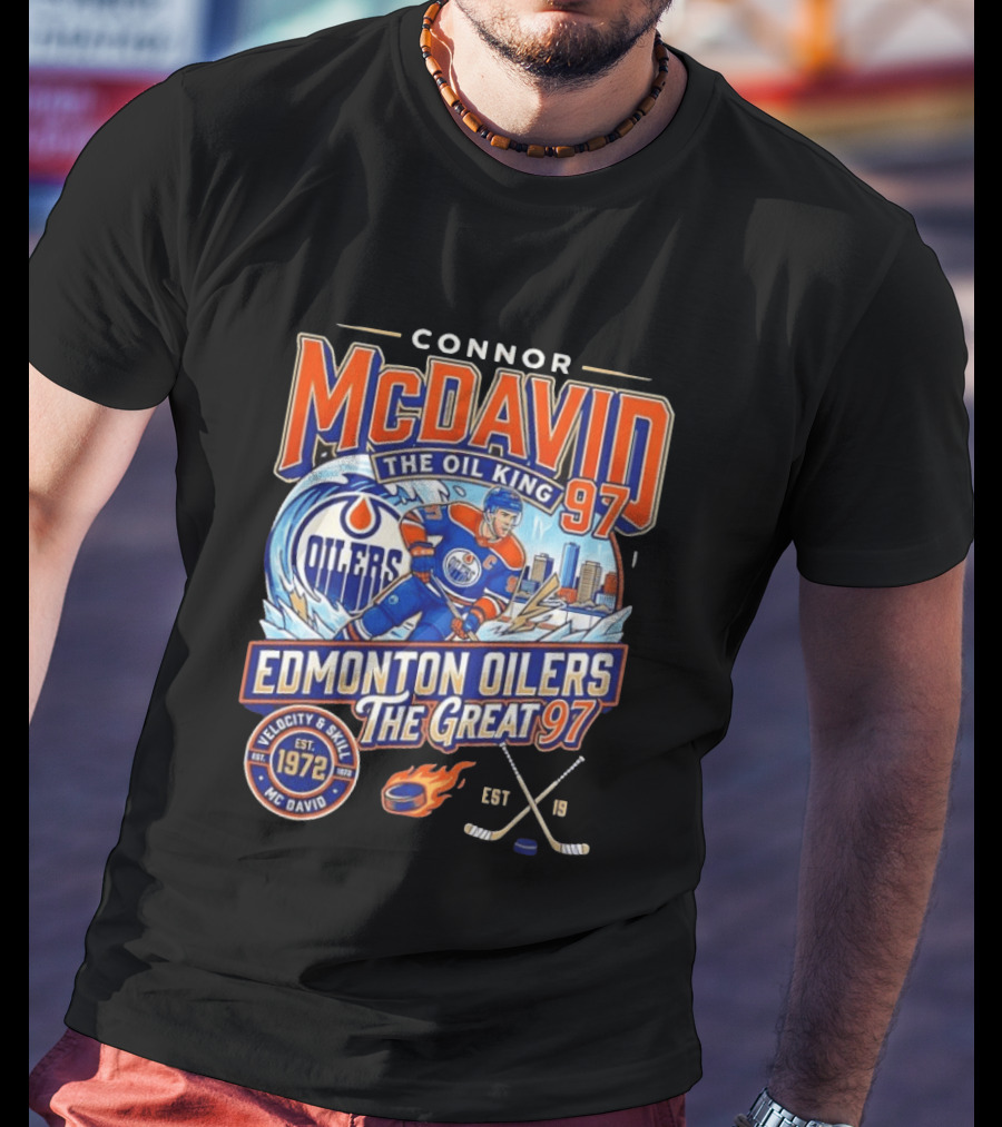 Connor McDavid The Oil King Edmonton Oilers The Great 97 Velocity And Skill Est 1972 T-Shirt