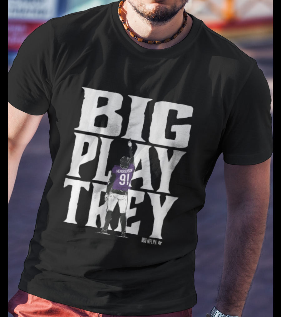Big Play Trey Hendrickson 91 Baltimore Football T-Shirt