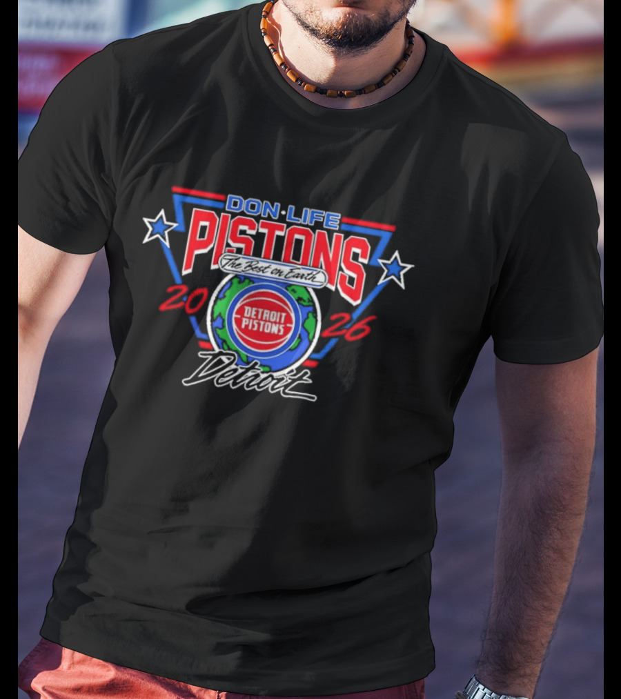 Detroit Pistons Don Life 2026 Best Earth Basketball T-Shirt