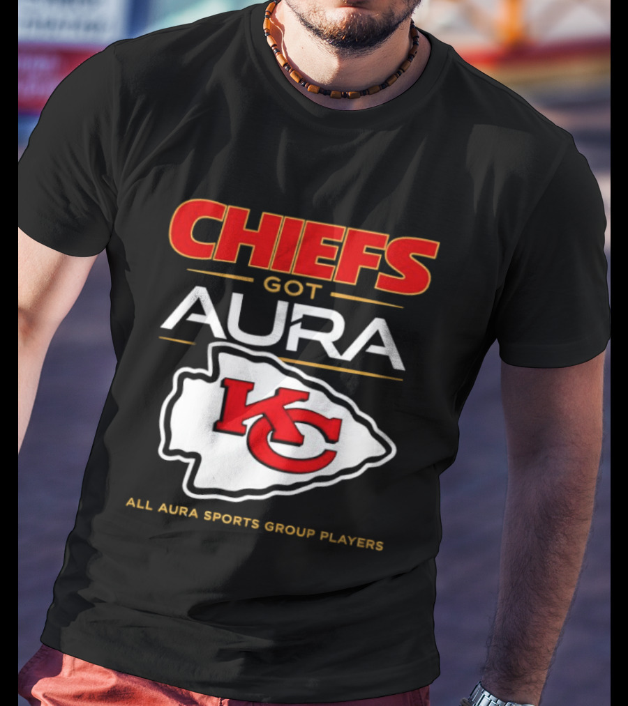 Chiefs Got Aura KC All Aura Sports Group Players T-Shirt