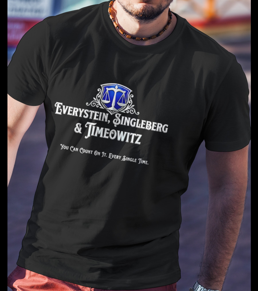 Everystein Singleberg Timeowitz You Can Count On It Every Single Time T-Shirt