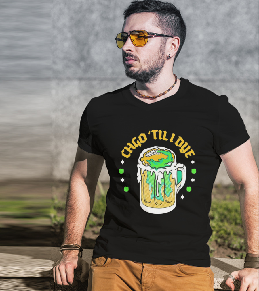 CHGO 'Til I Dye St. Patrick's Day Green Beer Festive T-Shirt