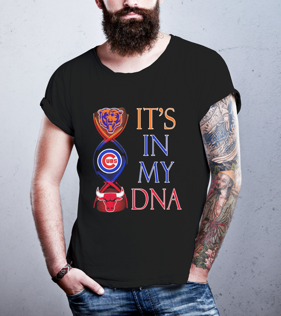 Chicago Bears Cubs Bulls It's In My DNA T-Shirt